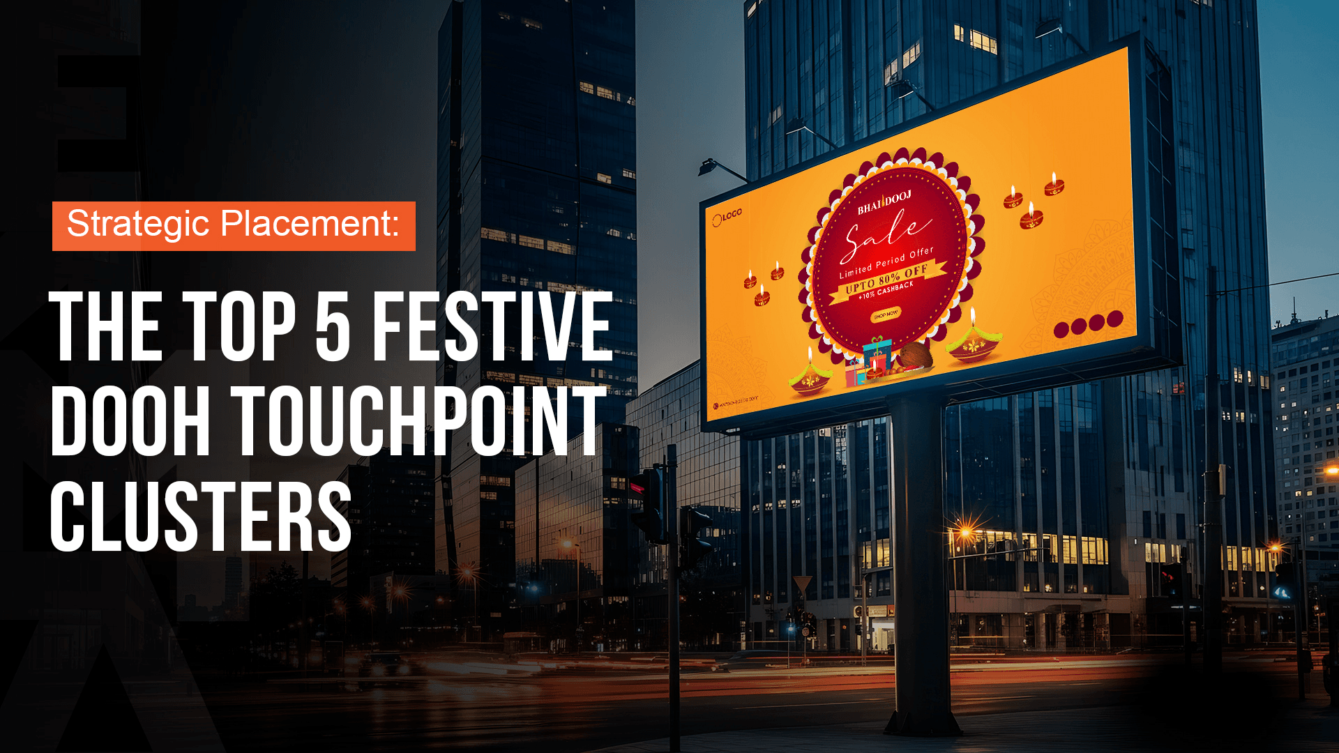 Strategic Placement: The Top 5 Festive DOOH Touchpoint Clusters