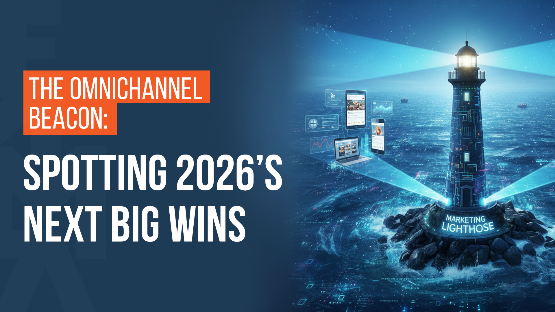 The Omnichannel Beacon: Spotting 2026’s Next Big Wins