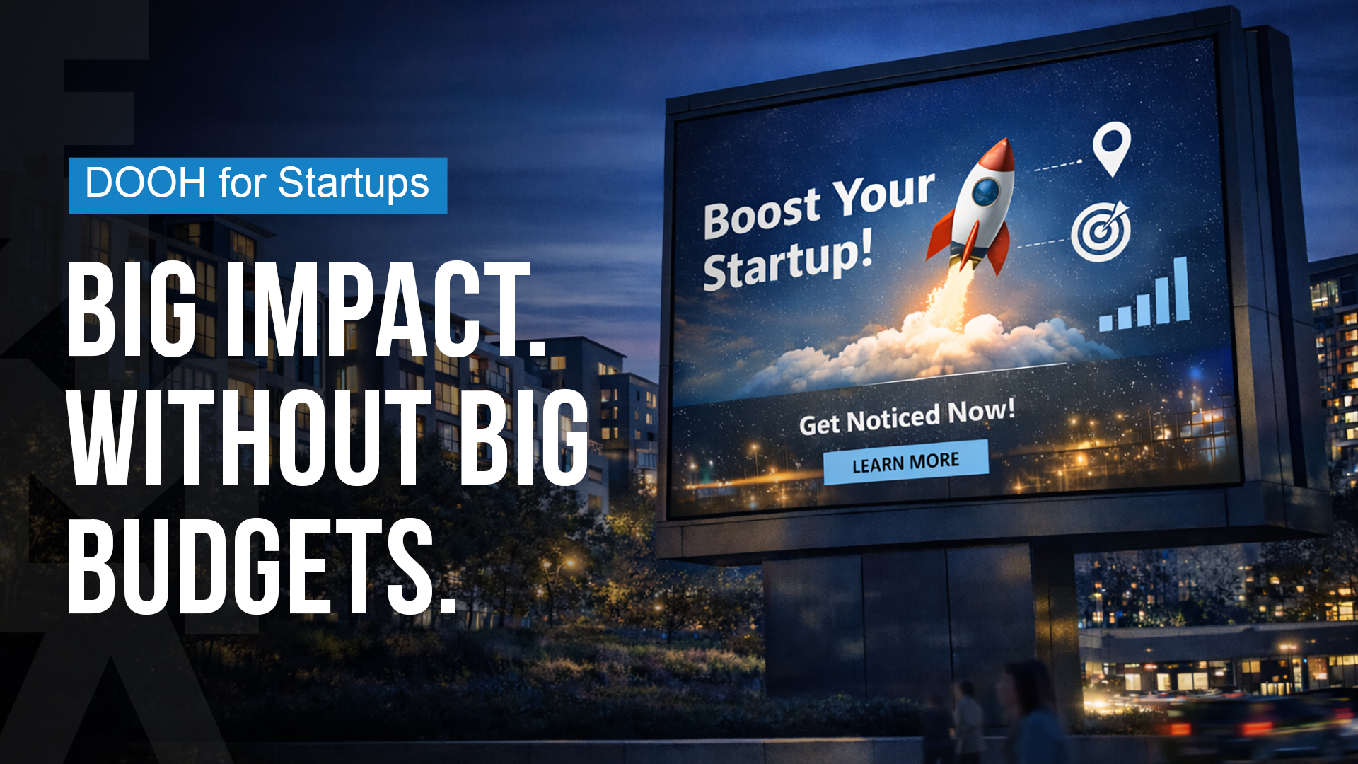 DOOH for Startups: Big Impact Without Big Budgets