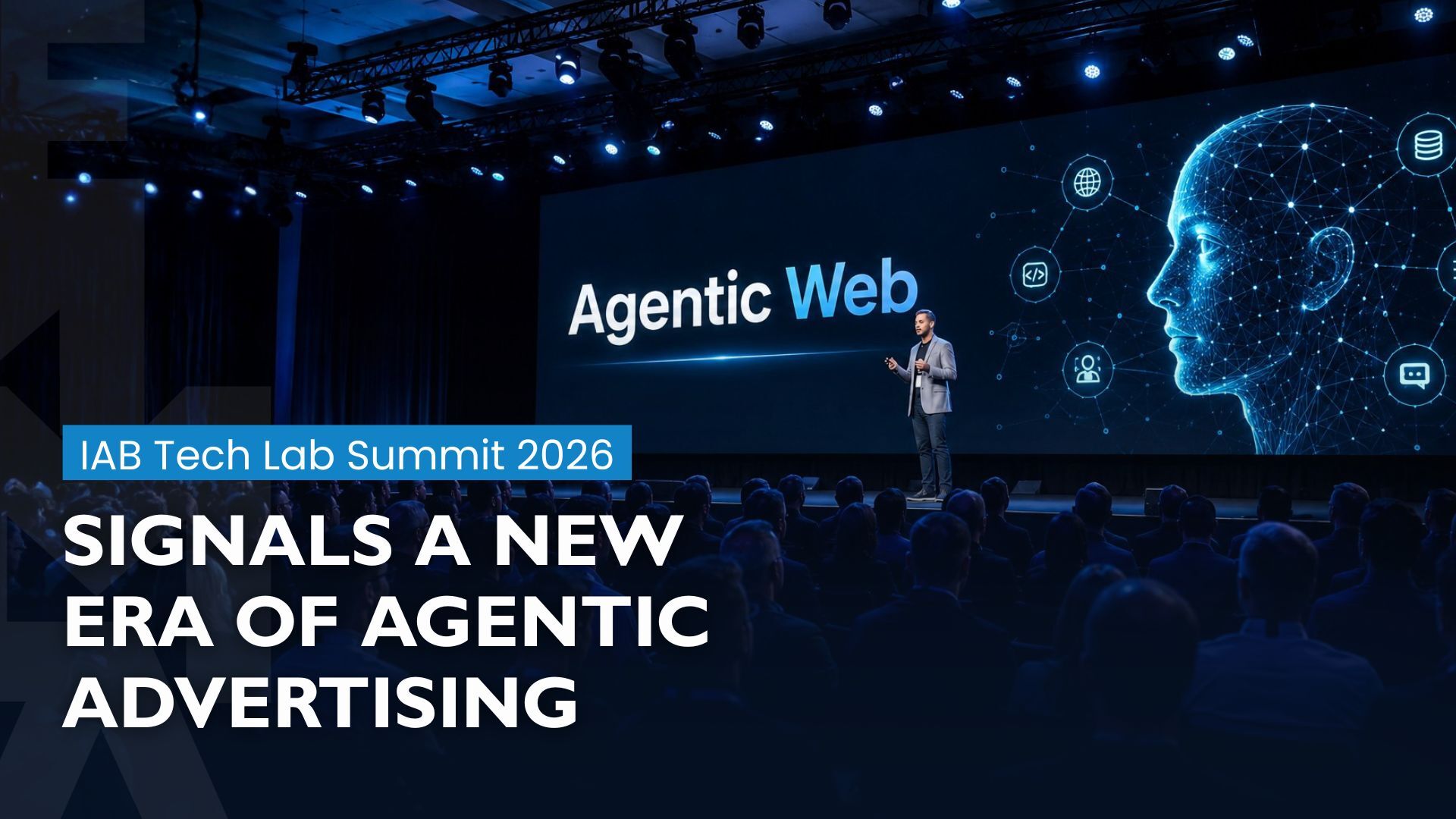 IAB Tech Lab Summit 2026 Signals a New Era of Agentic Advertising