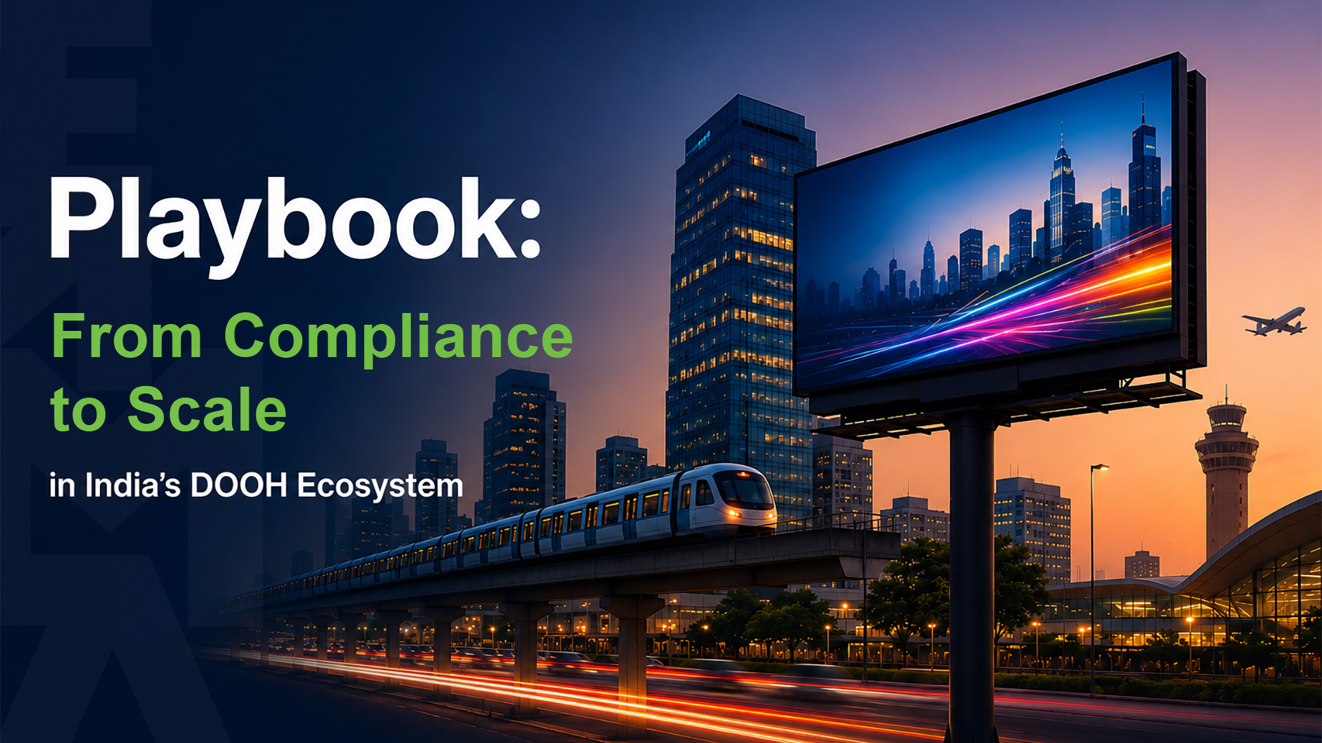 Playbook: From Compliance to Scale in India’s DOOH Ecosystem